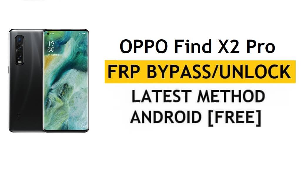 Oppo Find X2 Pro Android 11 FRP 우회 잠금 해제 Google 계정 잠금 확인 최신 PC/APK 수정 코드가 작동하지 않음