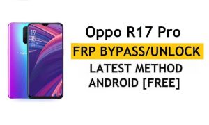 Oppo R17 Pro FRP 우회 Google Gmail 잠금 잠금 해제 Android 10 수정 코드가 무료로 작동하지 않음