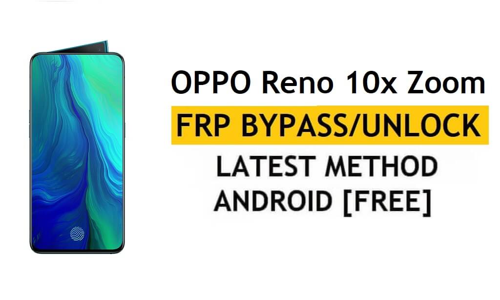 Oppo Reno 10x Zoom Android 11 FRP Bypass Ontgrendel Google Lock Nieuwste