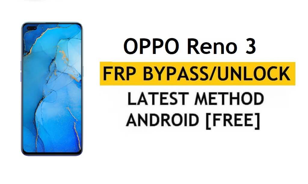 Oppo Reno 3 Android 11 FRP 우회 Google 계정 잠금 확인 잠금 해제 최신