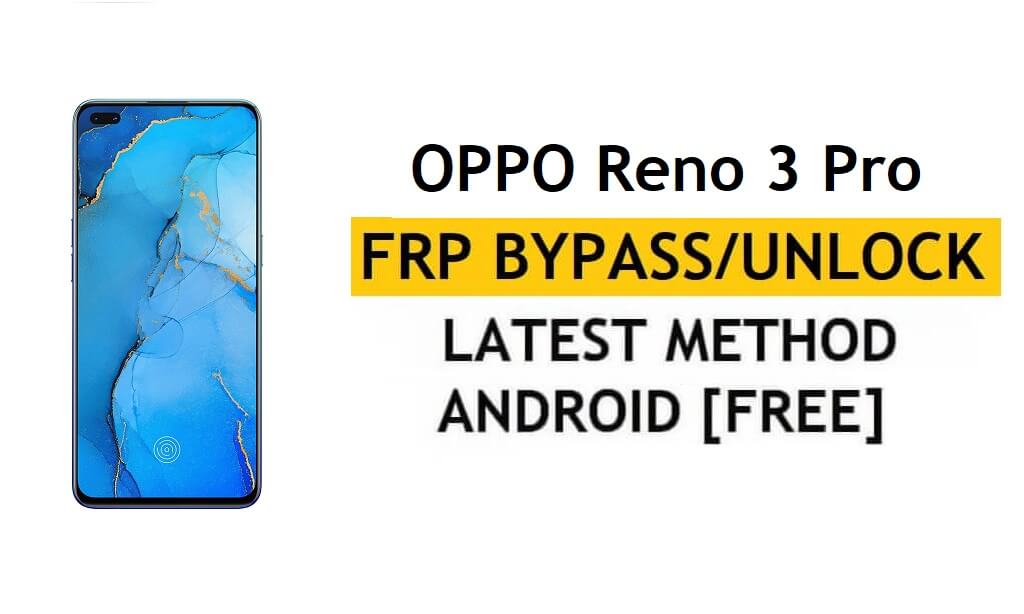 Oppo Reno 3 Pro Android 11 FRP Bypass Ontgrendel Google-account Vergrendeling Verificatie Nieuwste
