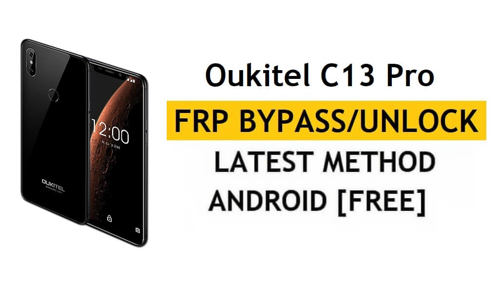 Desbloqueio de conta Oukitel C13 Pro FRP/Google (Android 9) Ignorar o mais recente