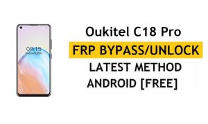 Oukitel C18 Pro FRP/Sblocco account Google (Android 10) Bypass più recente