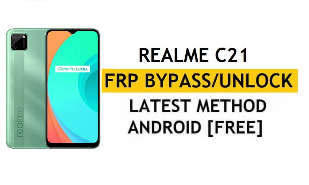 Realme C21 FRP Kilidini Aç Google Gmail Kilidini Atla Android 10 Düzeltme Kodu Ücretsiz Çalışmıyor