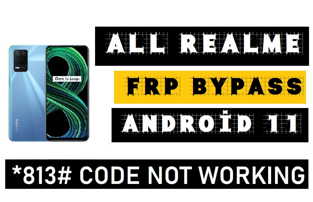 Realme *#812# , *#813# วิธีแก้ปัญหาไม่ทำงาน ล่าสุด Android 11 FRP Bypass Easy