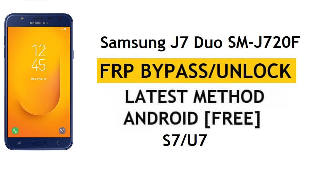 Samsung J7 Duo SM-J720F U7/S7 Android 9 FRP Bypass Déverrouiller la vérification Google sans APK
