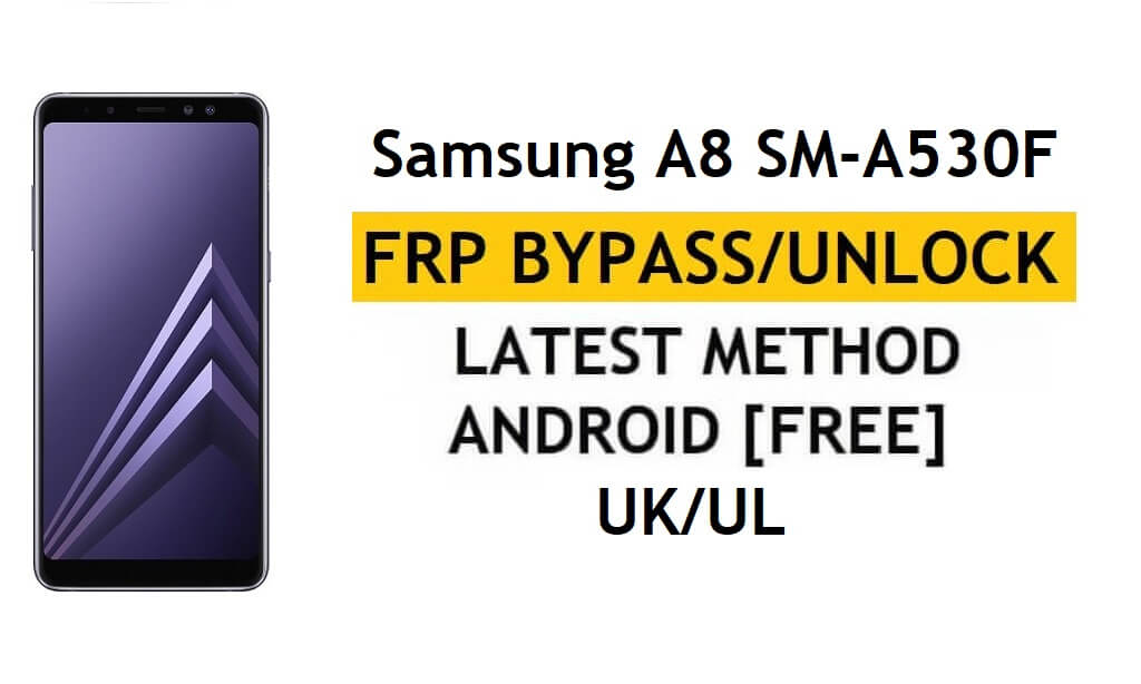 삼성 A8 SM-A530F UL/UK 안드로이드 9 FRP 우회 APK 없이 Google 인증 잠금 해제