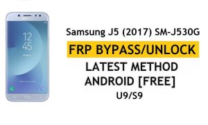 सैमसंग J5 (2017) SM-J530G U9/S9 एंड्रॉइड 9 FRP बाईपास बिना एपीके के Google सत्यापन अनलॉक करें