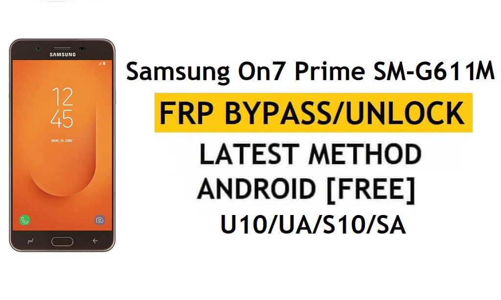 Samsung J7 Prime 2 SM-G611M U10/S10/UA Android 9 FRP Bypass Desbloquear Verificación de Google Sin APK