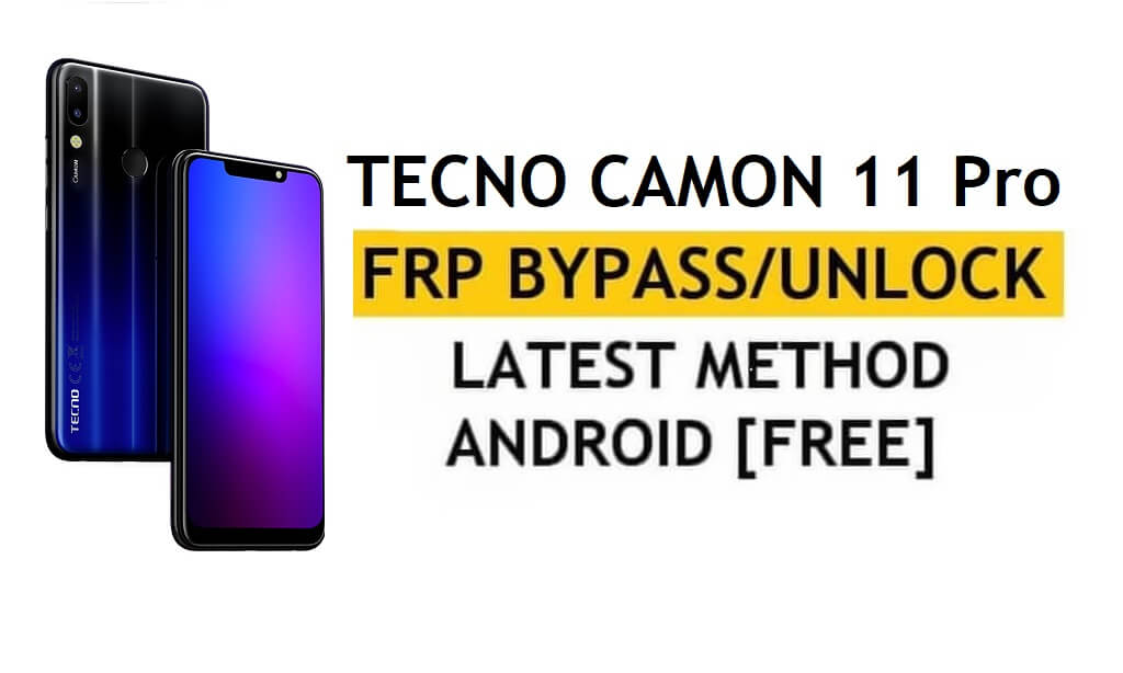 Tecno Camon 11 Pro FRP 우회 Google GMAIL 확인 잠금 해제(Android 8.1) – PC/APK 없음