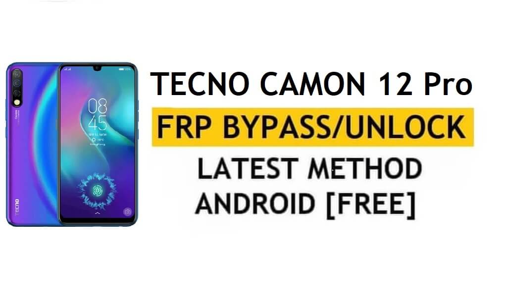 Google/FRP Bypass Tecno Camon 12 Pro Android 9 | New Method (Without PC)