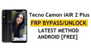 Tecno Camon iAIR 2 Plus (ID3K) FRP-Bypass Entsperren Sie die Google GMAIL-Verifizierung (Android 8.1) – Ohne PC/APK