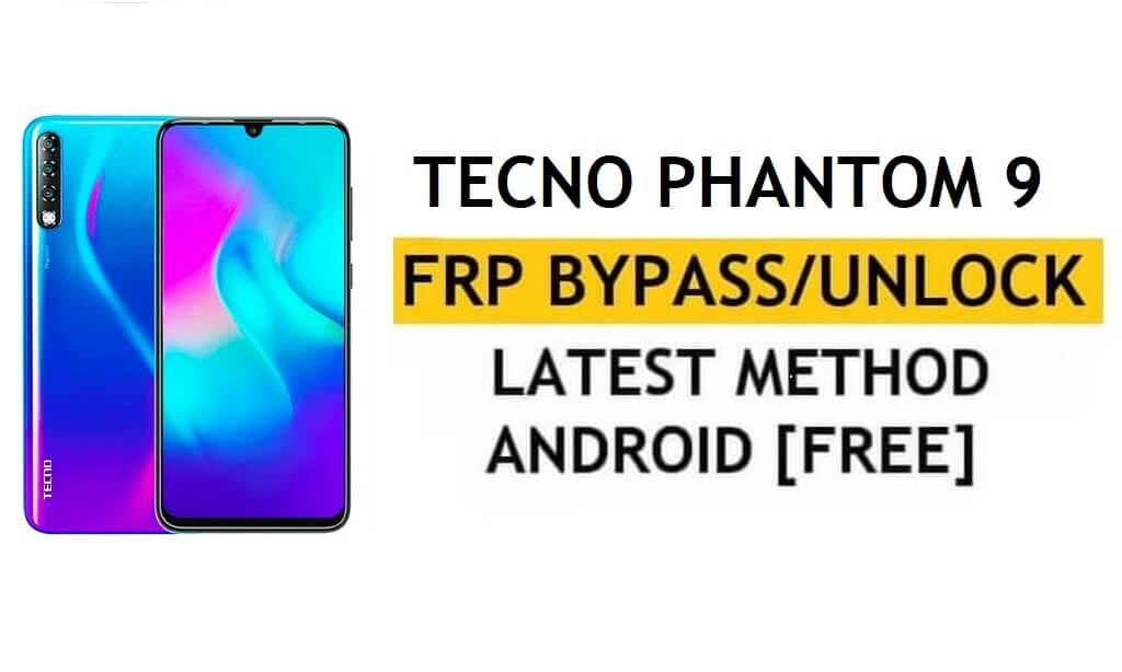 Google/FRP 우회 Tecno Phantom 9 Android 9 | 새로운 방식(PC 없이)