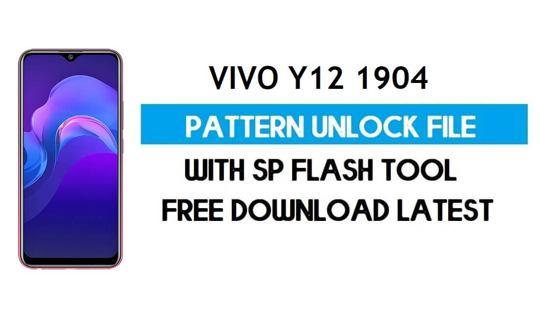 Laden Sie die Datei zum Entsperren der Vivo Y12 1904-Musterpasswort-PIN (Bildschirmsperre entfernen) ohne AUTH – SP Flash Tool herunter