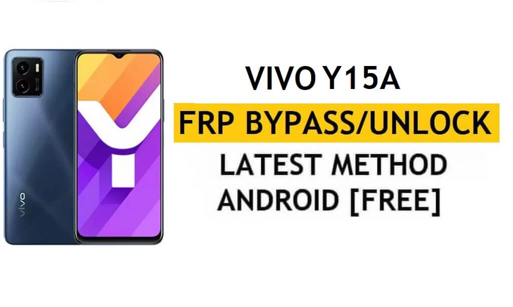 Vivo Y15a Android 11 FRP Bypass – Réinitialiser la vérification Google Gmail – Sans PC/Apk [Dernier gratuit]