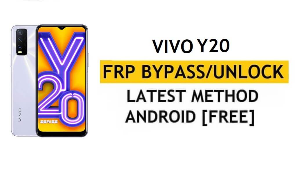 विवो Y20 एंड्रॉइड 11 एफआरपी बाईपास - Google जीमेल सत्यापन रीसेट करें - पीसी/एपीके के बिना [नवीनतम मुफ्त]