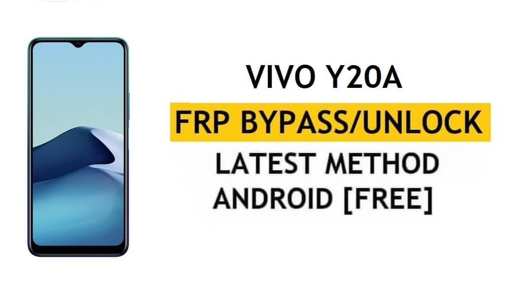 Vivo Y20A Android 11 FRP Bypass - Restablecer la verificación de Google Gmail - Sin PC/Apk [Último gratuito]