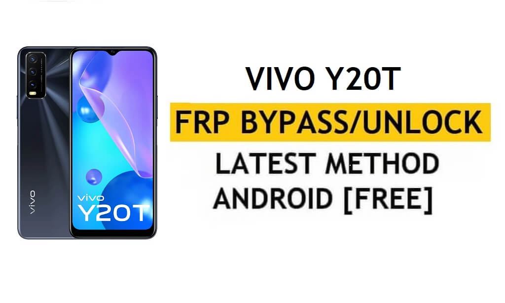 Vivo Y20T Android 11 FRP Bypass – Redefinir verificação do Google Gmail – sem PC/Apk [mais recente grátis]
