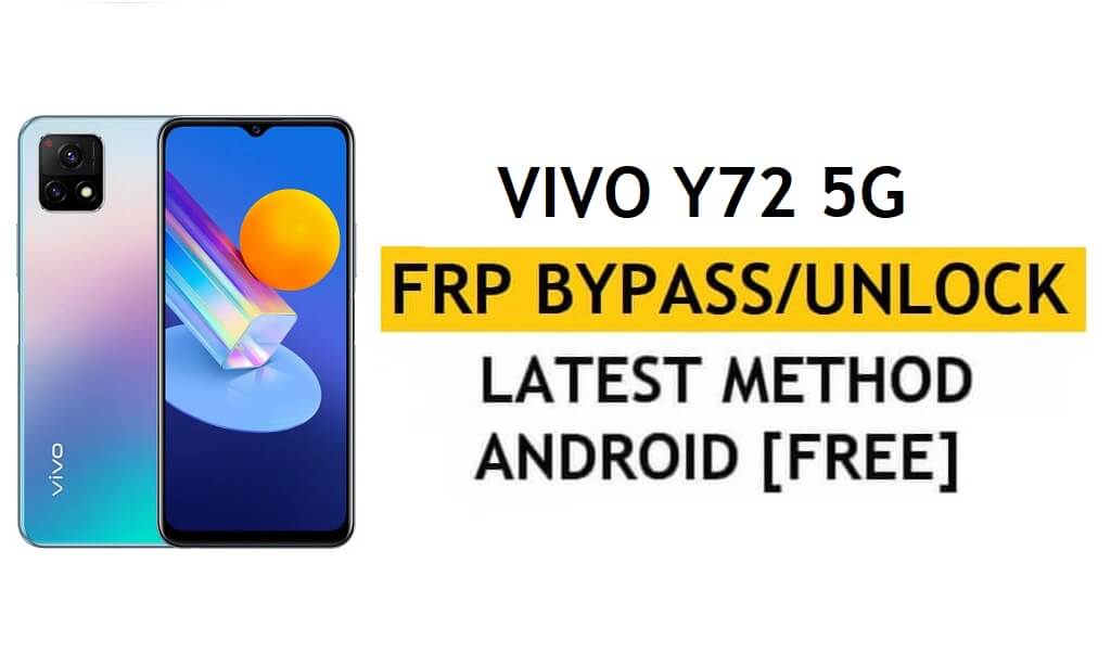 Vivo Y72 5G Réinitialiser la vérification du compte Google Android 11 Dernière sans PC/APK