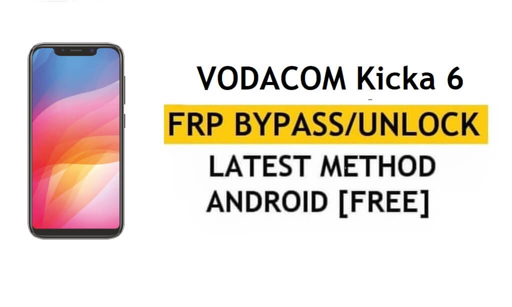 Google/FRP 우회 잠금 해제 Vodacom Kicka 6 Android 8.1(PC/Apk 없음)