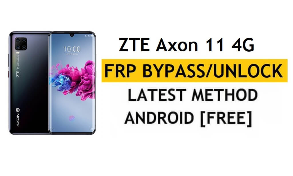 ZTE Axon 11 4G FRP Bypass Android 10 Desbloquear Google Gmail Lock mais recente