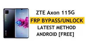 ZTE Axon 11 5G FRP Bypass Android 10 فتح قفل Google Gmail الأحدث