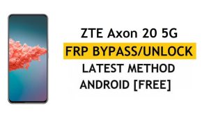 ZTE Axon 20 5G FRP/Google Hesabı Kilidini Açma (Android 10) PC/APK Olmadan En Son Yöntemi Atlayın