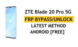 ZTE Blade 20 Pro 5G FRP Bypass Android 10 فتح قفل Google Gmail الأحدث