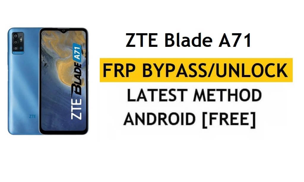 ZTE Blade A71 FRP Bypass [Android 11] فتح قفل التحقق من Google Gmail بأحدث طريقة
