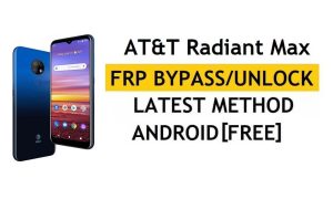 AT&T Radiant Max FRP Bypass (Android 10) PC/APK Olmadan Google Gmail Kilidinin Kilidini Açın