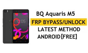 BQ Aquaris M5 FRP Bypass/Google unlock (Android 7.0) [Réparer la mise à jour Youtube]