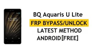 BQ Aquaris U Lite FRP Bypass/Google-ontgrendeling (Android 7.0) [Locatie en YouTube-update repareren]