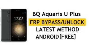 BQ Aquaris U Plus FRP Bypass/Google kilidini açma (Android 7.0) [Konum Düzeltme ve Youtube Güncellemesi]