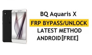 BQ Aquaris X FRP-Umgehung/Google-Entsperrung (Android 7.1) [Standort korrigieren und Youtube-Update]