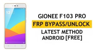 Gionee F103 Pro FRP Bypass فتح قفل Google (Android 6.0) - بدون جهاز كمبيوتر في دقيقة واحدة
