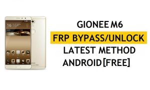 Gionee M6 FRP 우회 Google 잠금 잠금 해제(Android 6.0) - PC 없음[단 1분 만에]