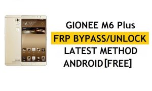 Gionee M6 Plus FRP Bypass فتح قفل Google (Android 6.0) - بدون جهاز كمبيوتر [في دقيقة واحدة فقط]