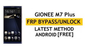 Gionee M7 Plus FRP 우회 - Google 인증 잠금 해제(Android 7.1) - PC 없음 [YouTube 업데이트 수정]