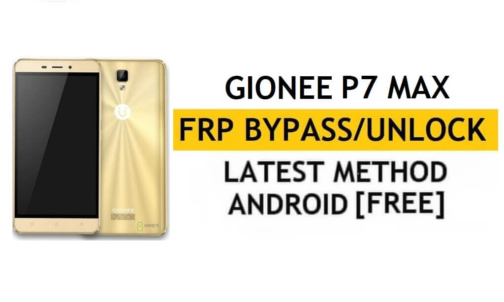 Gionee P7 Max FRP Bypass فتح قفل Google (Android 6.0) - بدون جهاز كمبيوتر