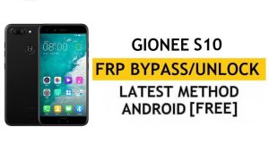Gionee S10 FRP Bypass – Buka Kunci Verifikasi Google (Android 7.1)- Tanpa PC [Perbaiki Pembaruan Youtube]