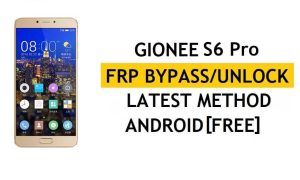 Gionee S6 Pro FRP Bypass فتح قفل Google (Android 6.0) - بدون جهاز كمبيوتر [في دقيقة واحدة فقط]