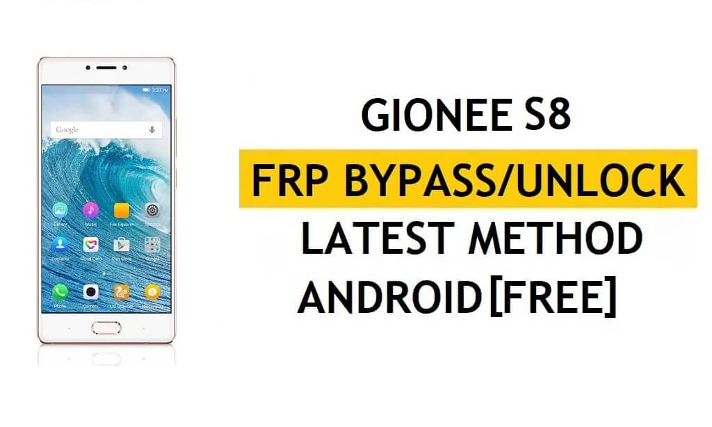 Gionee S8 FRP Bypass فتح قفل Google (Android 6.0) - بدون جهاز كمبيوتر [في دقيقة واحدة فقط]
