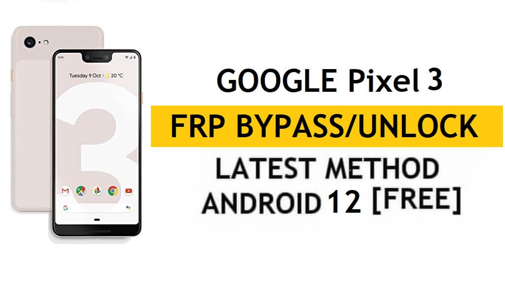 Google Pixel 3 Android 12 Bypass FRP/Sblocco account Google – Senza PC/APK (ultimo metodo gratuito)