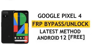 Google Pixel 4 Android 12 FRP Bypass/Desbloqueo de cuenta de Google - Sin PC/APK (último método gratuito)