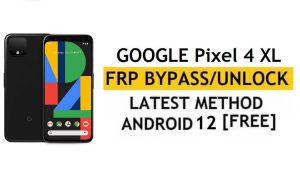 Google Pixel 4 XL Android 12 Обход FRP/разблокировка учетной записи Google – без ПК/APK (последний бесплатный метод)