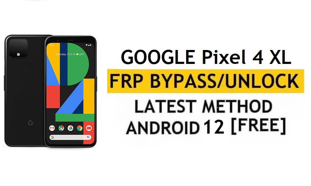 Google Pixel 4 XL Android 12 FRP Bypass/Déverrouillage de compte Google – Sans PC/APK (dernière méthode gratuite)