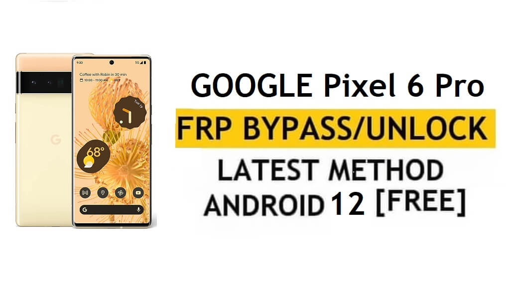 Google Pixel 6 Pro Android 12 FRP 우회/Google 계정 잠금 해제 – PC/APK 없음(최신 무료 방법)