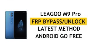 أحدث طريقة لتجاوز Leagoo M9 Pro FRP - التحقق من حل قفل Google Gmail (Android 8.1)