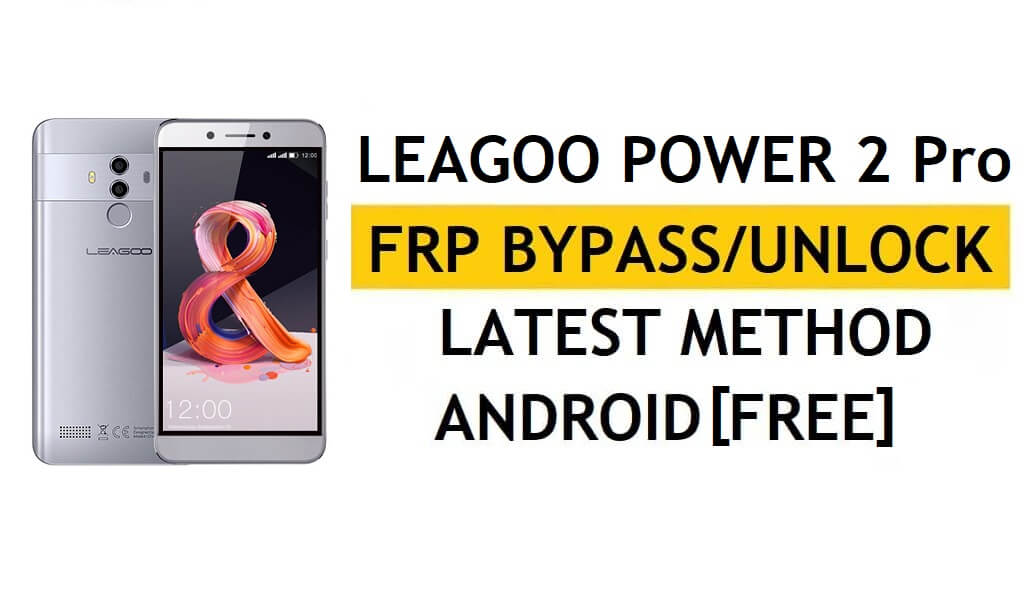 Leagoo T8 FRP Bypass Neueste Methode – Überprüfen Sie die Google Gmail Lock-Lösung (Android 8.1)