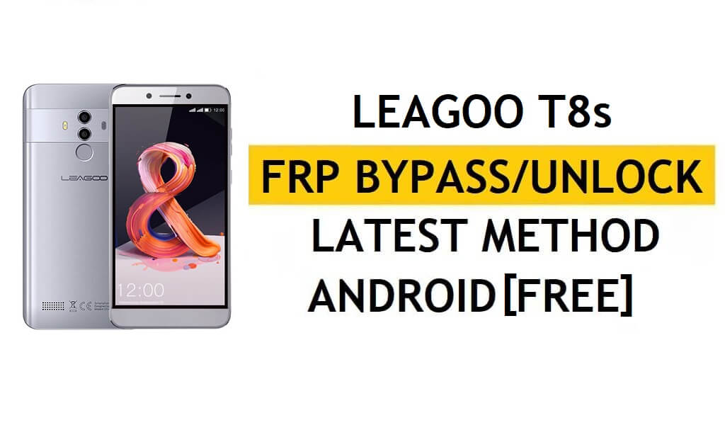 Leagoo T8s FRP Bypass Neueste Methode – Überprüfen Sie die Google Gmail Lock-Lösung (Android 8.1)